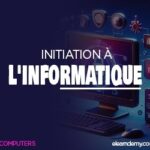 INITIATION A L’INFORMATIQUE